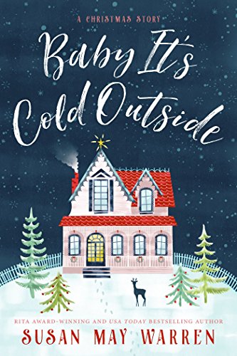 Cover of Baby It's Cold Outside by Susan May Warren, Fancy Handlettered font overtop a night sky with snow on the ground and a pink Victorian house with a red hoof and cute green evergreen trees in the yard