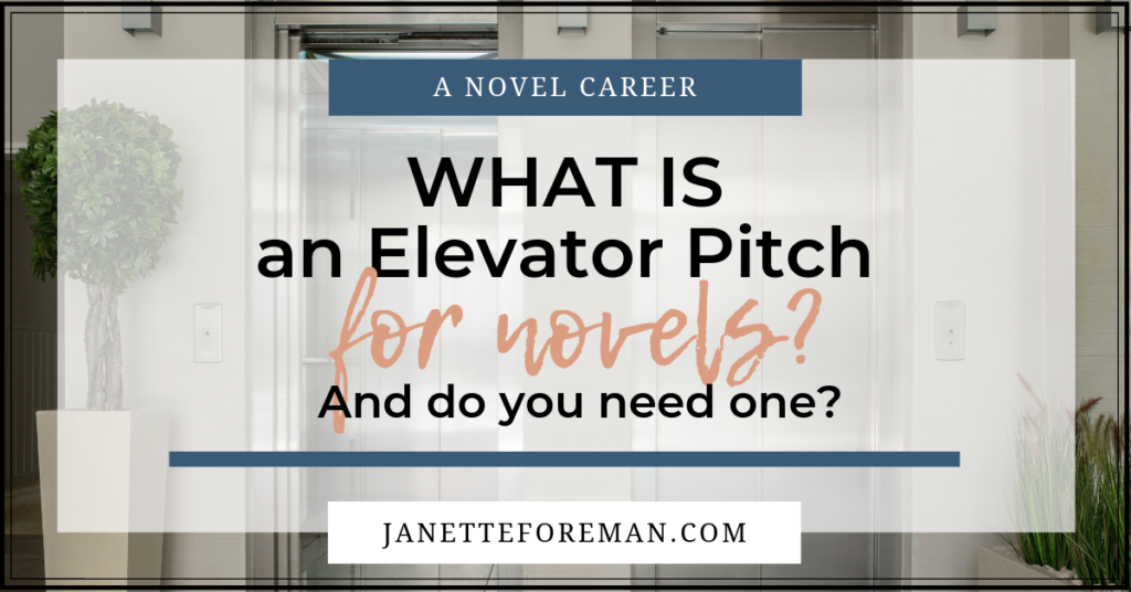 What is an elevator pitch for novels? And do I need one? Get your questions answered by Author Janette Foreman.