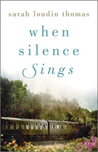 When Silence Sings by Sarah Loudin Thomas